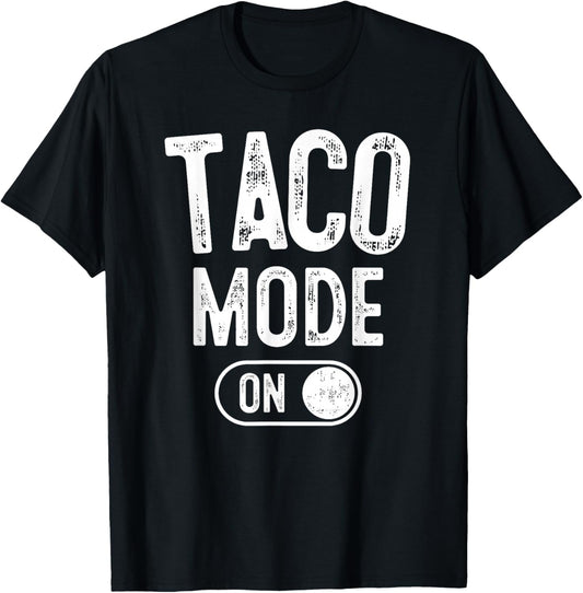 Taco Mode On Costume Funny Mexican Food Gift Foodie Festival T-Shirt - T-Shirt | Black