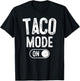 Taco Mode On Costume Funny Mexican Food Gift Foodie Festival T-Shirt - T-Shirt | Black