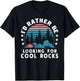 Rock Collector Geology Fossil Hunter Geologist I'd Rather Be Looking For Cool Rocks - Women's -Adults Geology Themed - Black, Small T-Shirt - T-Shirt | Black