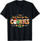 Merry Christmas Cookie Lovers Food Lovers I'm Just Here for the Cookies Christmas Xmas Cookies Lovers T-Shirt - T-Shirt | Black
