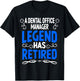 Retirement Dental Office Manager Legend Has Retired T-Shirt - T-Shirt | Black