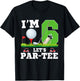 I'm 6 Year Old Let's Par- Birthday Golf Themed Party T-Shirt - T-Shirt | Black