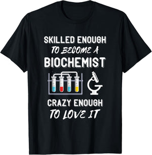 Biochemist Skilled Enough Biochemistry Biomedical Engineer T-Shirt - T-Shirt | Black