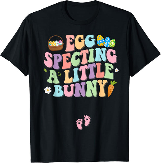 Egg Specting A Little Bunny Easter Pregnancy Announcement T-Shirt - T-Shirt | Black