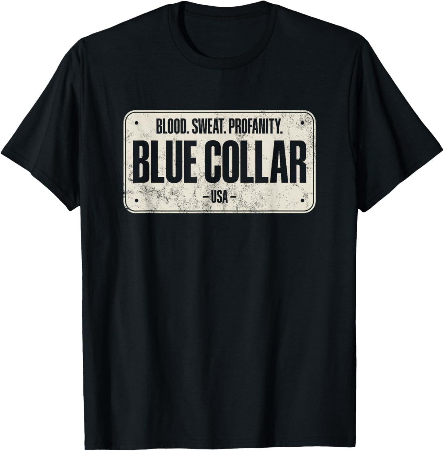 Blue Collar Workwear Blood Sweat Profanity Blue Collar T-Shirt - T-Shirt | Black