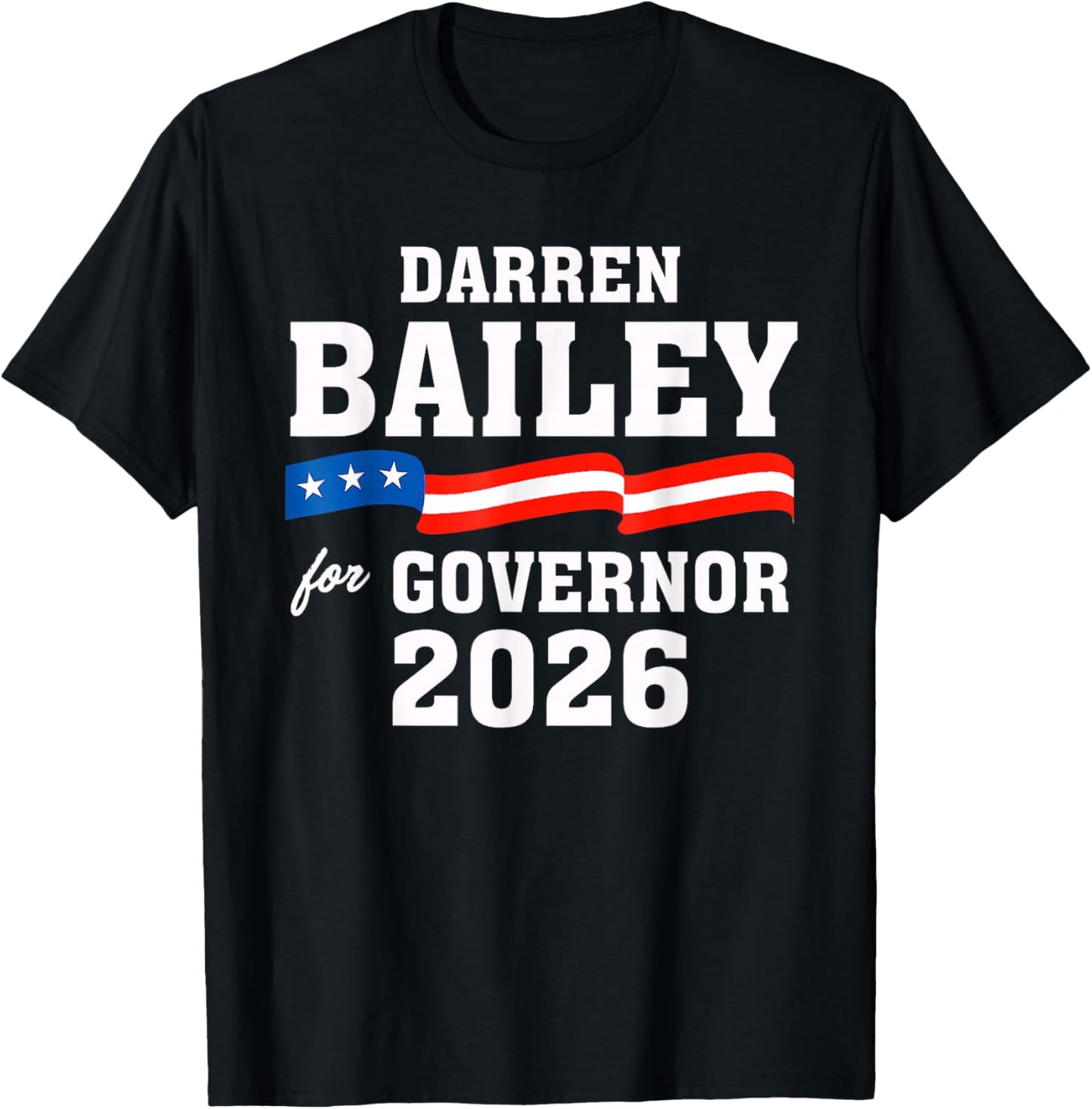 Bailey 2026 Darren Bailey for Governor of Illinois 2026 T-Shirt - T-Shirt | Black