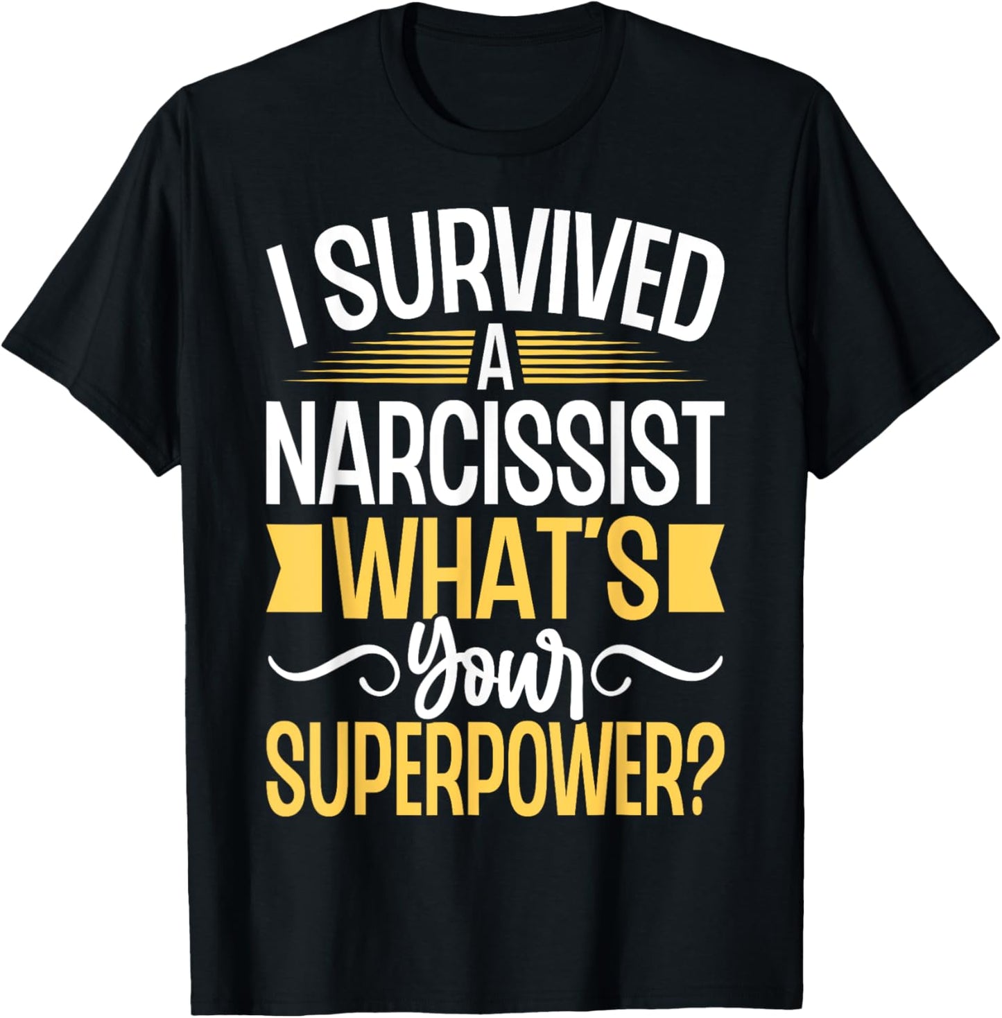 I Survived a Narcissist What's Your Superpower Divorce Party T-Shirt - T-Shirt | Black