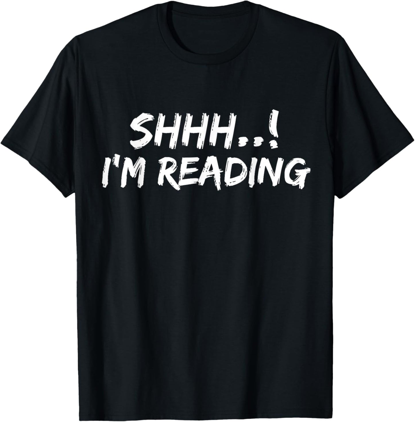 Shhh! I'm Reading Funny Book lover Bookish Read Lover Outfit T-Shirt - T-Shirt | Black