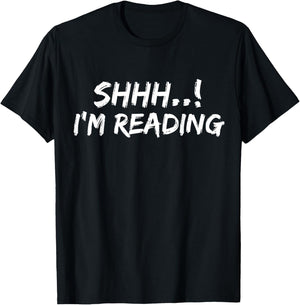 Shhh! I'm Reading Funny Book lover Bookish Read Lover Outfit T-Shirt - T-Shirt | Black