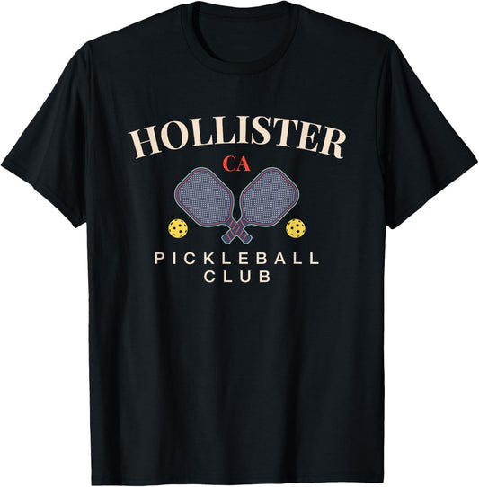 Hollister, CA Pickleball Club for Paddle Lovers T-Shirt - T-Shirt | Black