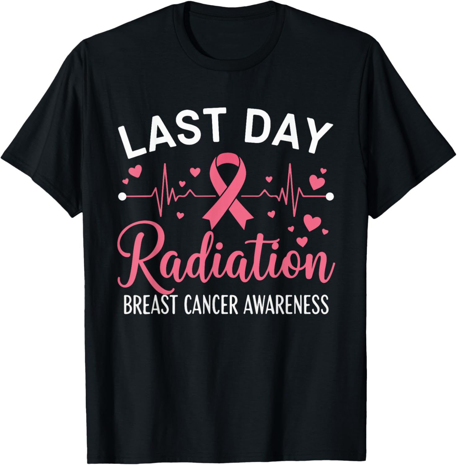 Last Day of Radiation Heartbeat Breast Cancer Awareness T-Shirt - T-Shirt | Black