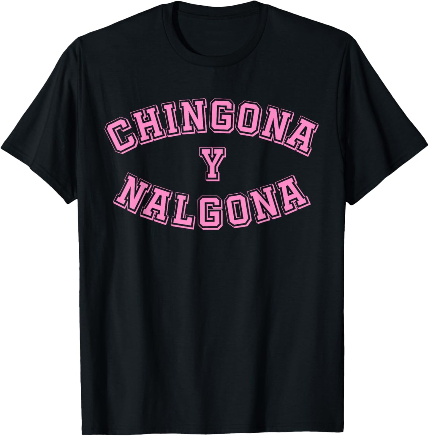 Chingona y Nalgona Latina Pride Mexican Funny Chicana Pink T-Shirt - T-Shirt | Black