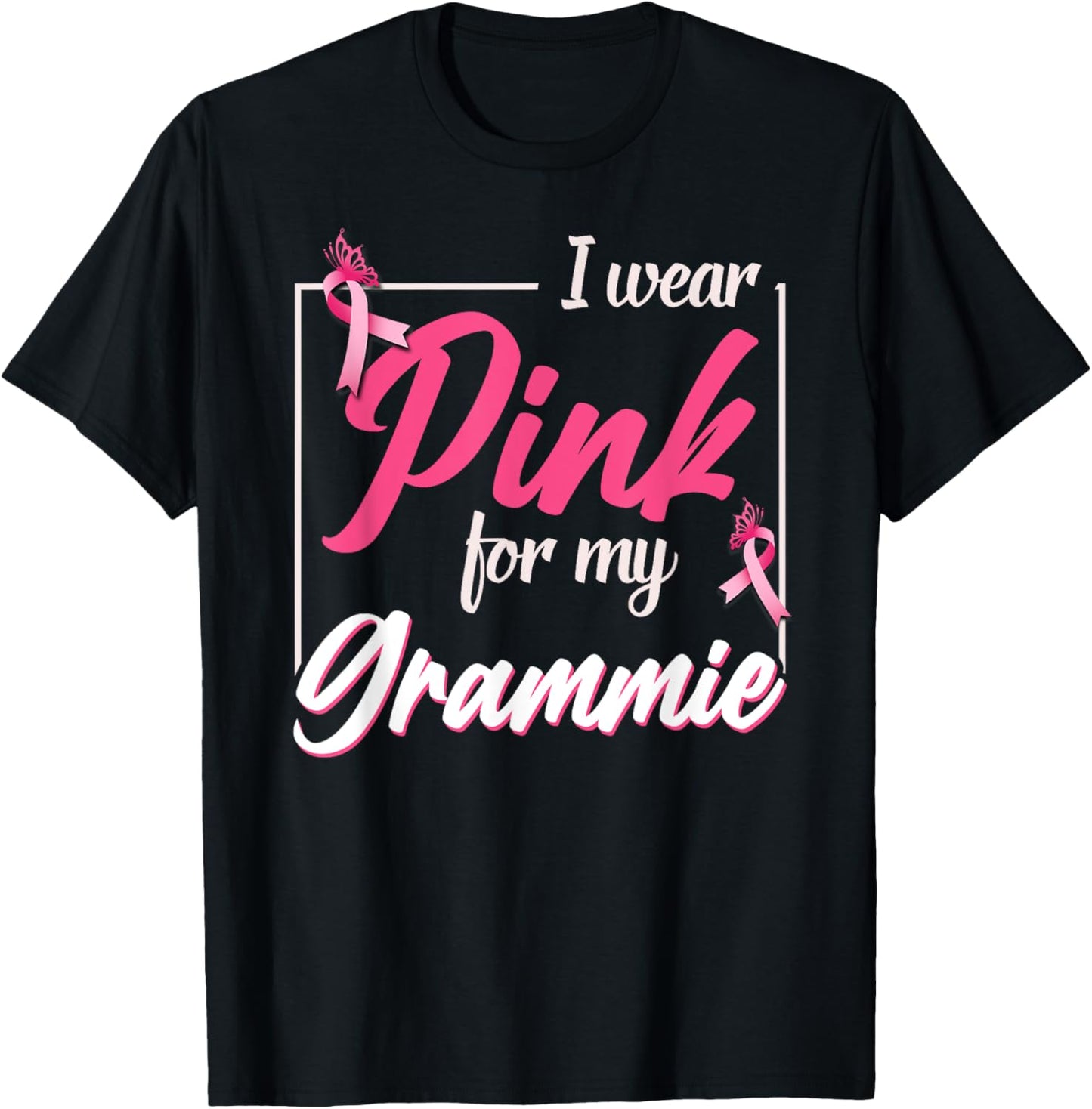 Support Breast Cancer - I Wear Pink For My Grammie T-Shirt - T-Shirt | Black