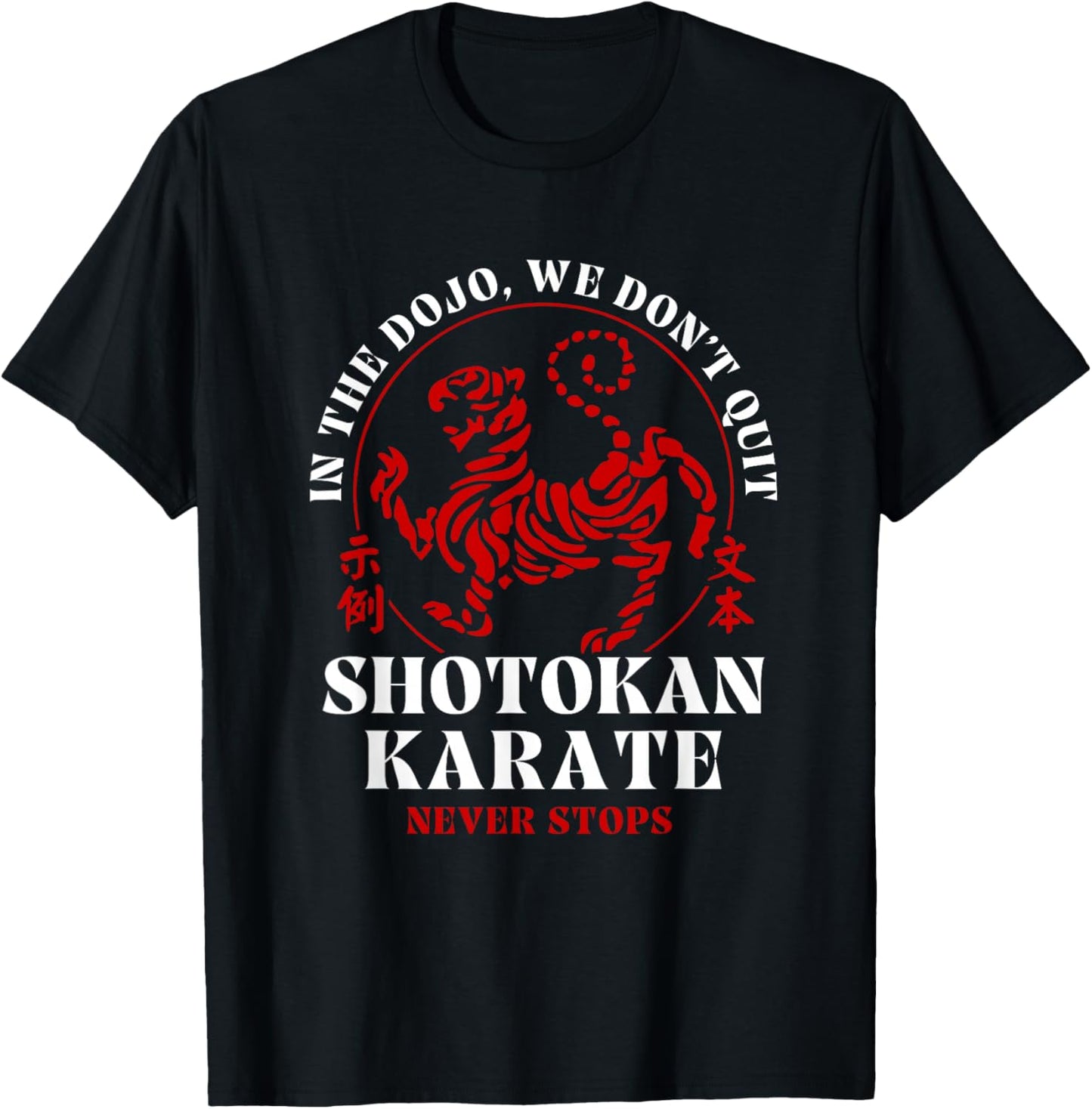 In The Dojo We Don't Quit Shotokan Karate T-Shirt - T-Shirt | Black