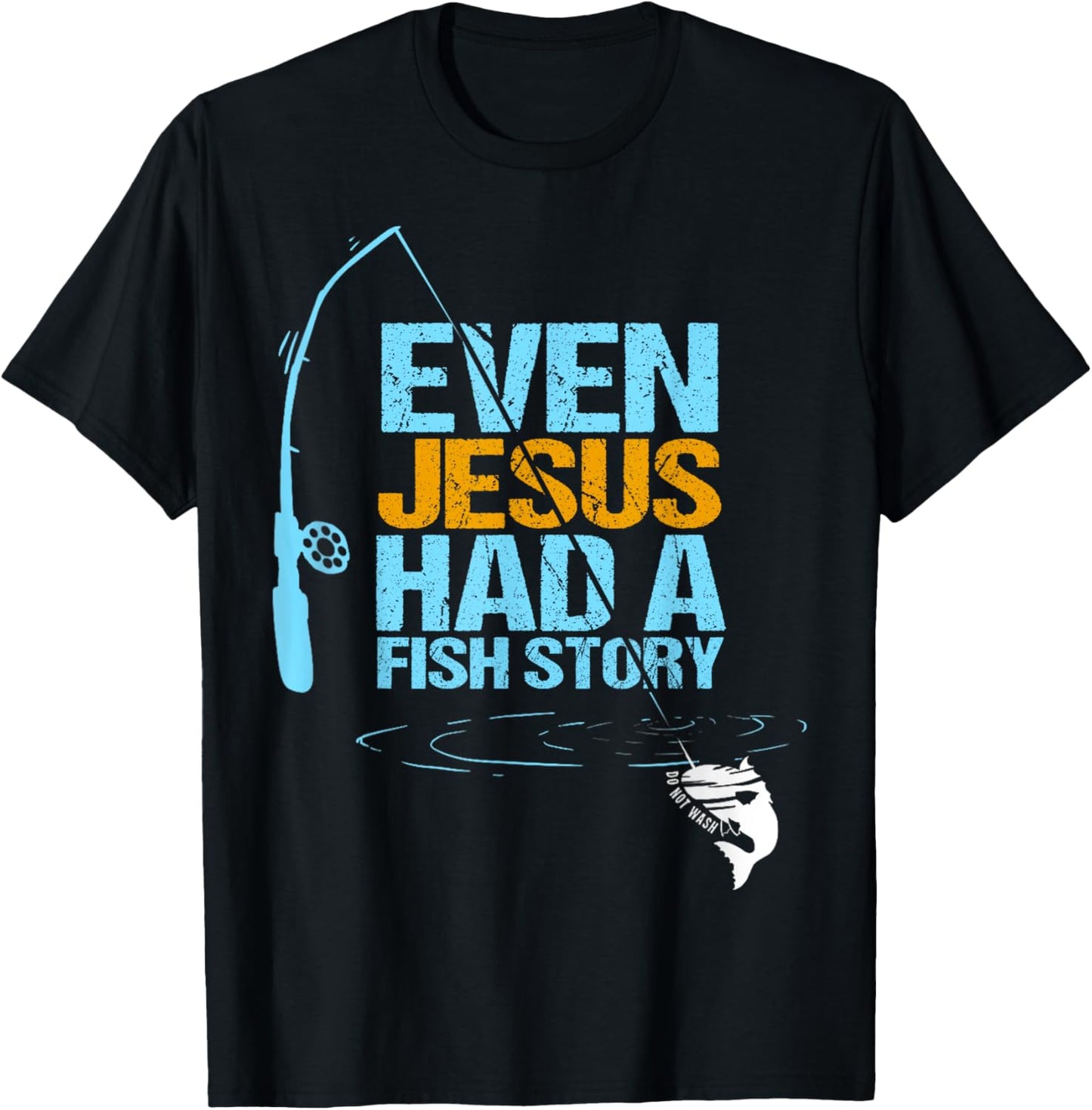 Christian Religious Fishing Dad Even Jesus Had A Fish Story T-Shirt - T-Shirt | Black