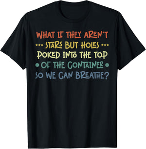 Funny What if They Aren't Stars Holes Poked in Container T-Shirt - T-Shirt | Black