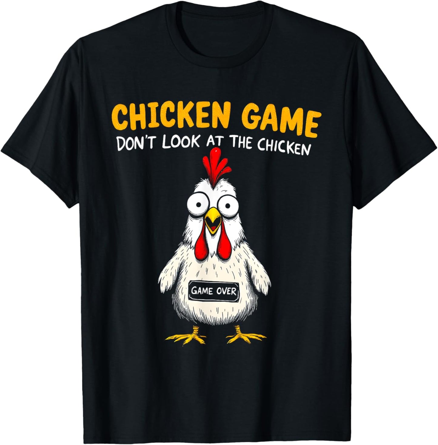 Funny Chicken Game Don't Look At The Chicken Sarcastic T-Shirt - T-Shirt | Black