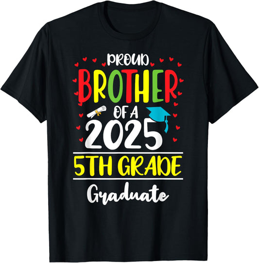 Funny Proud Brother of a Class of 2025 5th Grade Graduate T-Shirt - T-Shirt | Black
