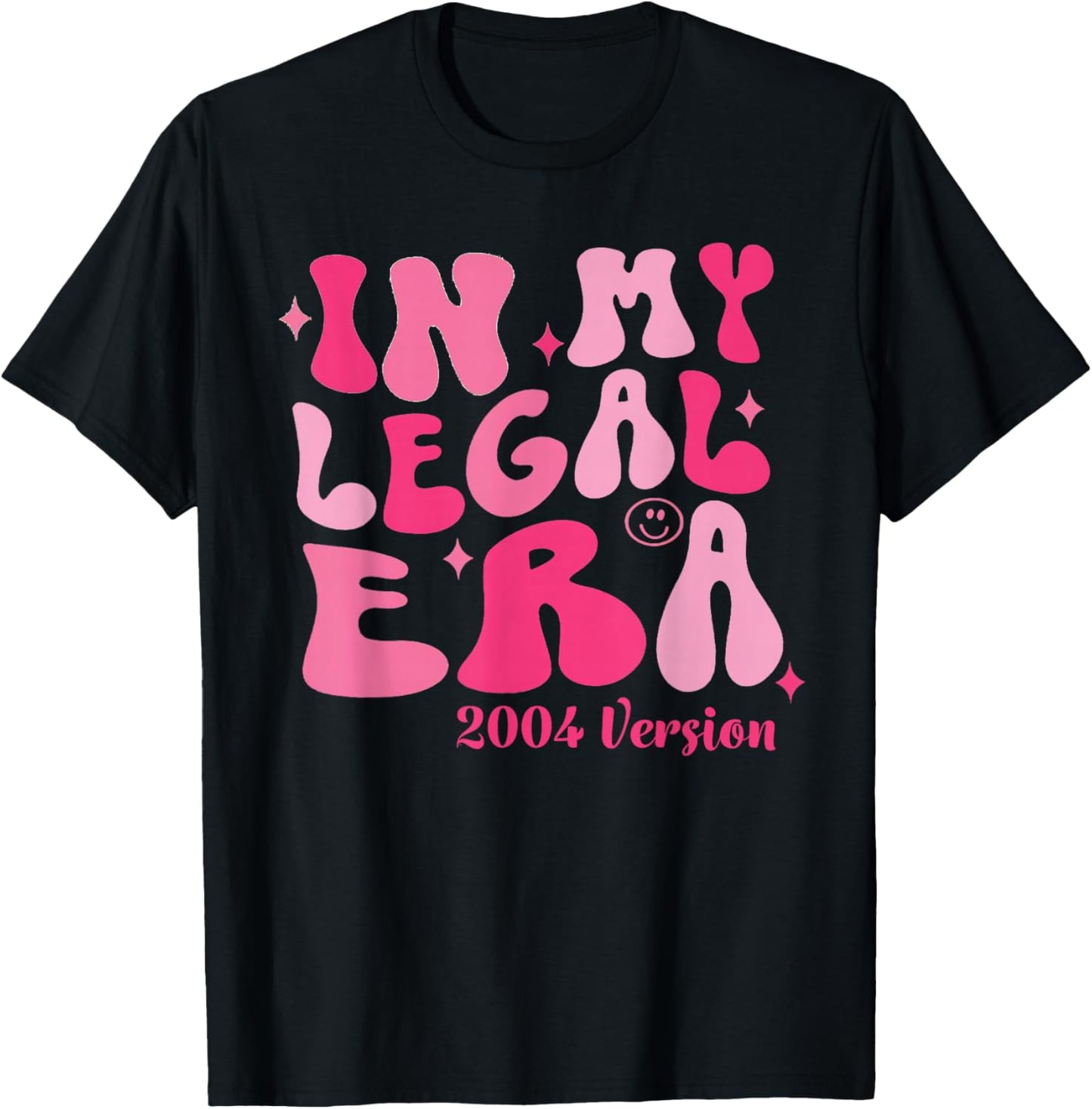 In My Legal Era 2004 Version Cute 21st Birthday 21 Year Old T-Shirt - T-Shirt | Black