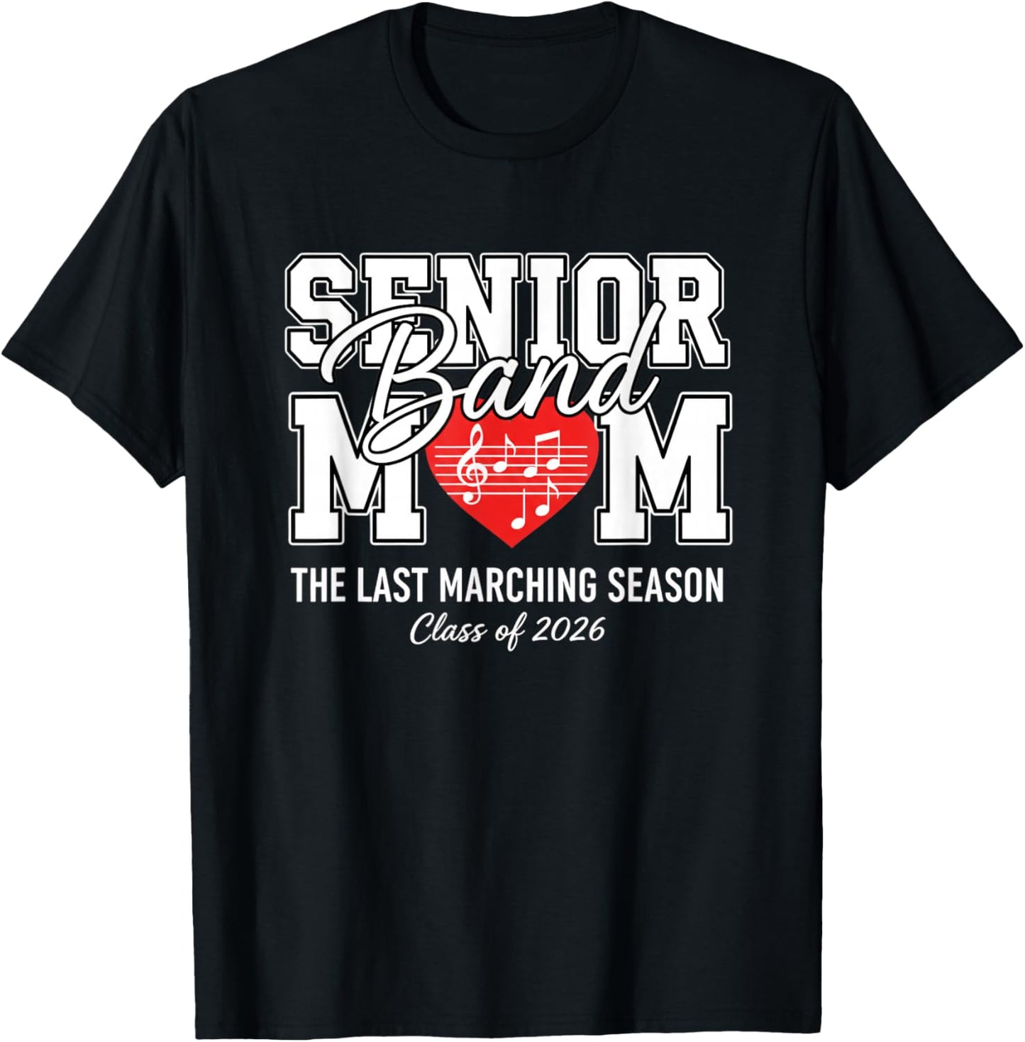 Senior Band Mom The Last Marching Season Class of 2026 T-Shirt - T-Shirt | Black