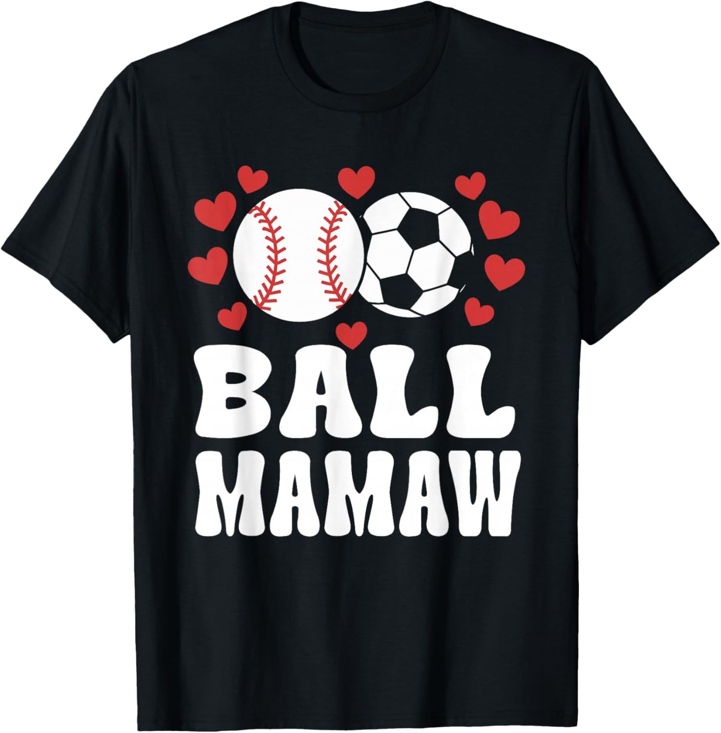 Ball Mamaw Funny Baseball Soccer Mamaw T-Shirt - T-Shirt | Black