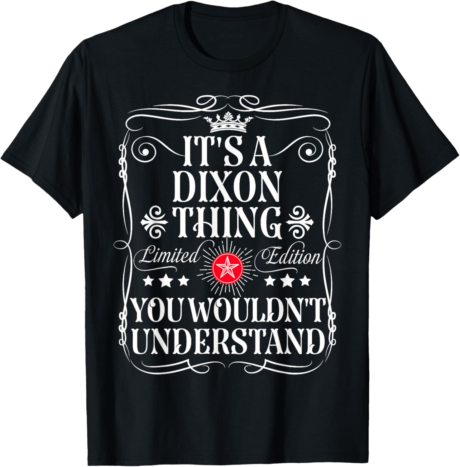 Dixon Name Its A Dixon Thing You Wouldn't Understand T-Shirt - T-Shirt | Black