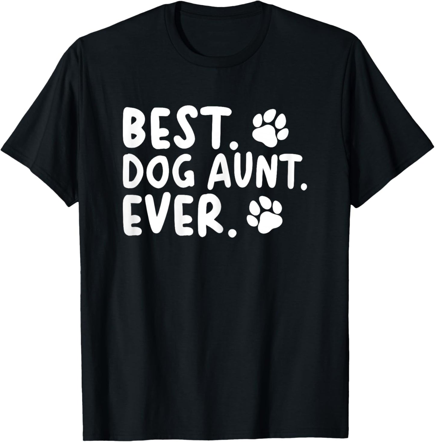 Best Dog Aunt Ever T-Shirt - T-Shirt | Black