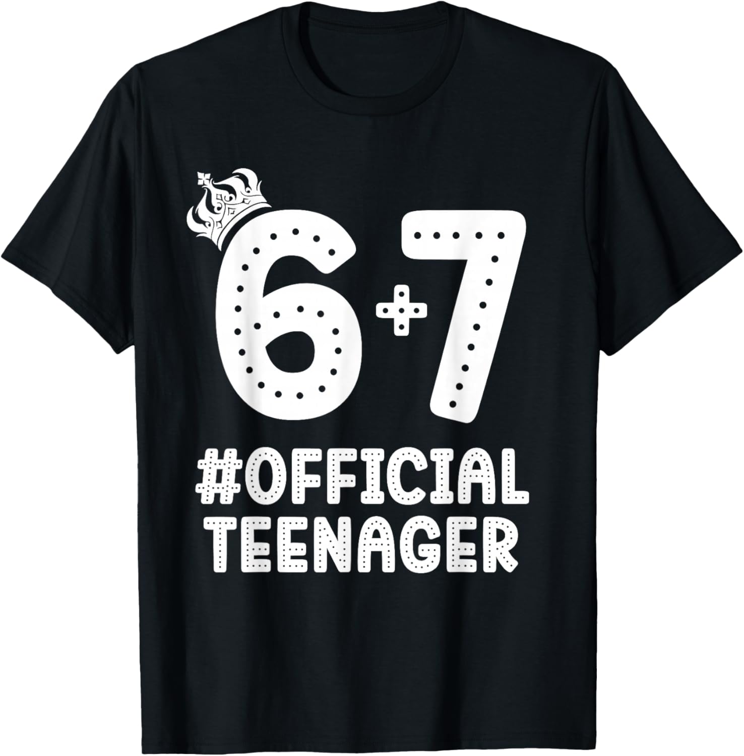 13th Birthday Official Teenager 6 7 Crown Six Seven Boys T-Shirt - T-Shirt | Black