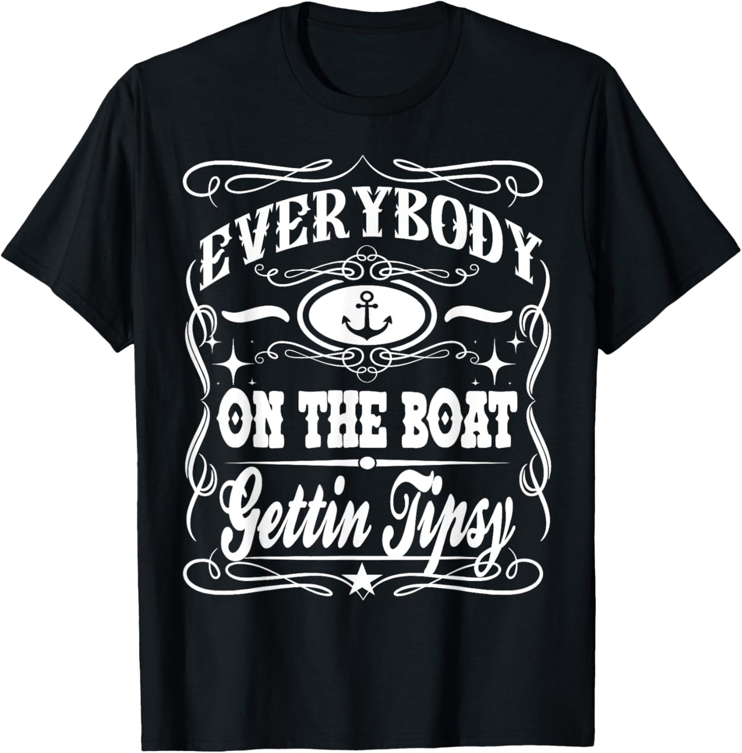 Everybody On The Boat Getting Tipsy Whiskey Cruise T-Shirt - T-Shirt | Black