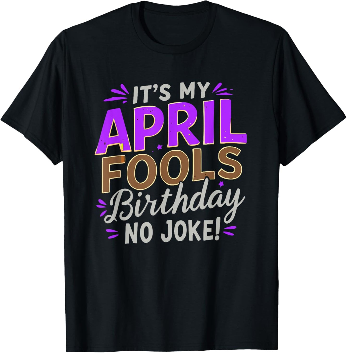 April Fools Day Birthday No Joke T-Shirt - T-Shirt | Black