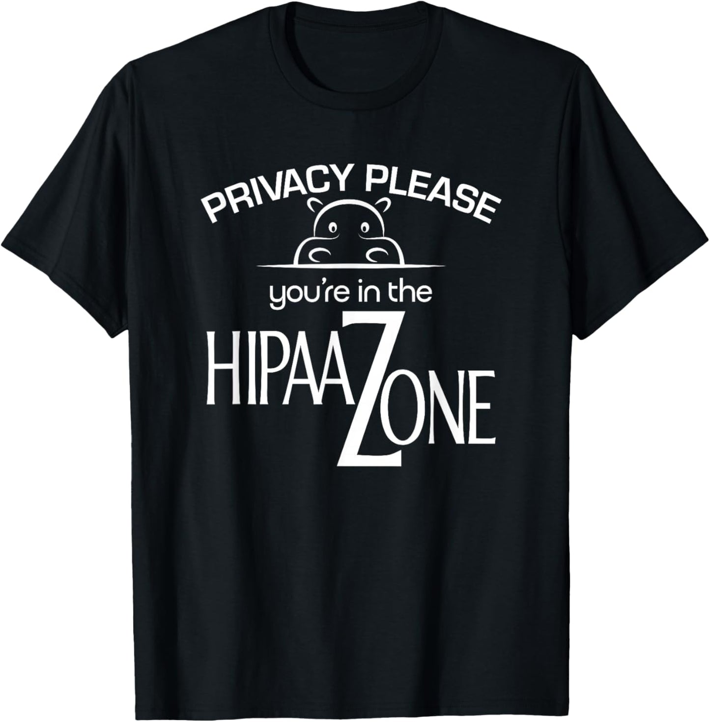 You're in The HIPAA Zone, a HIPAA and HIPAA Compliance Shirt T-Shirt - T-Shirt | Black