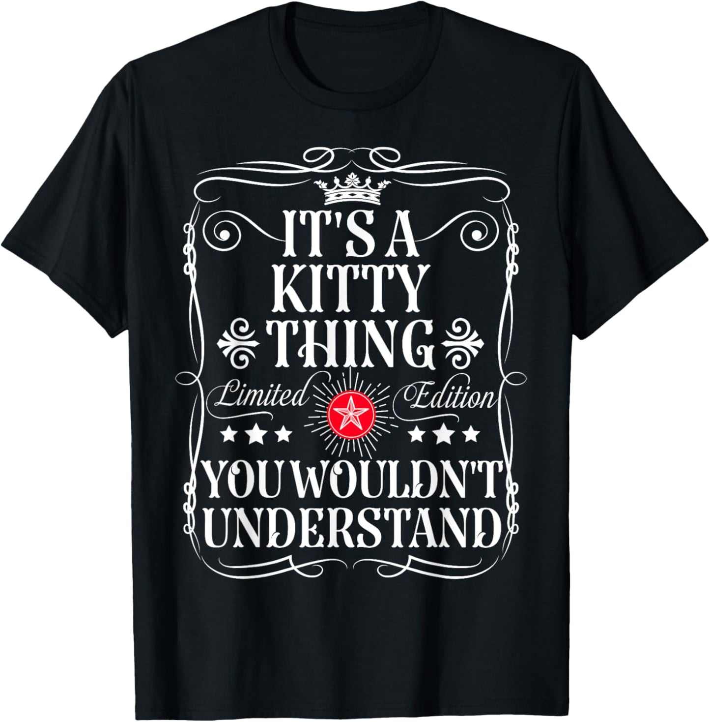 Kitty Name Its A Kitty Thing You Wouldn't Understand T-Shirt - T-Shirt | Black