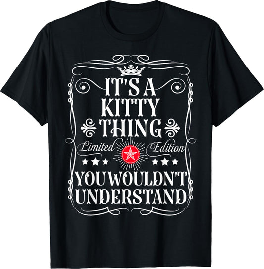 Kitty Name Its A Kitty Thing You Wouldn't Understand T-Shirt - T-Shirt | Black