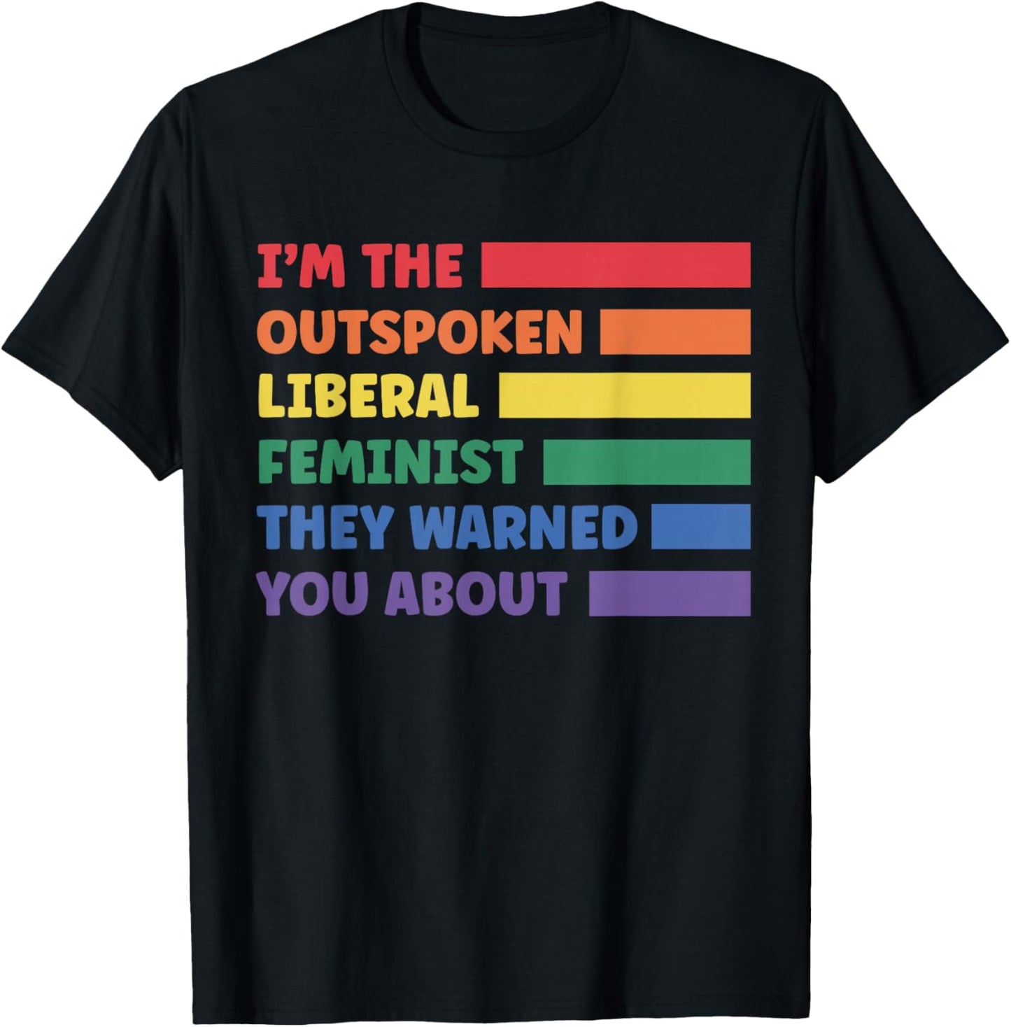 I'm The Outspoken Liberal Feminist They Warned You About T-Shirt - T-Shirt | Black