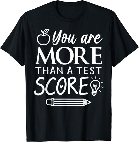 You are More Than a Test Score Kids Test Day Teacher T-Shirt - T-Shirt | Black