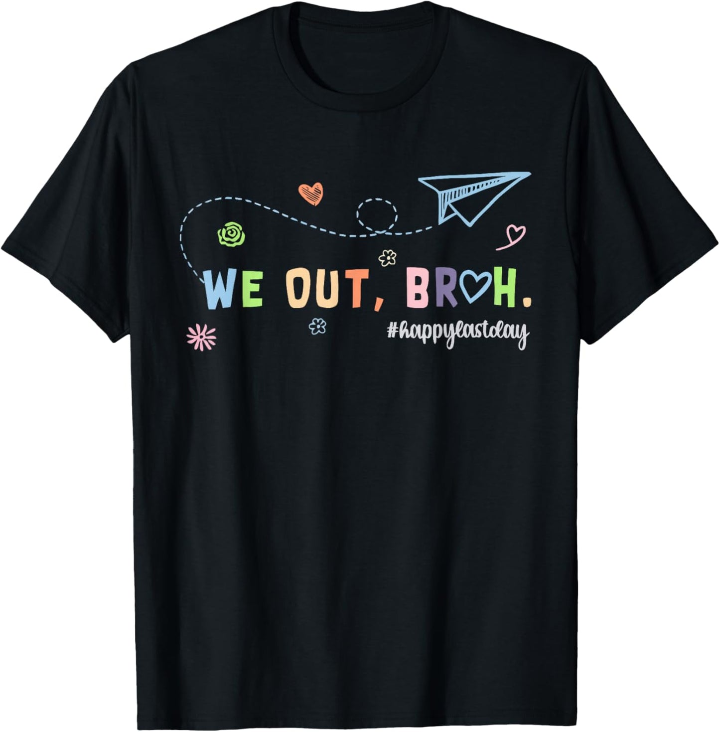 Last Day of School Funny We Out Bruh Student Hello Summer T-Shirt - T-Shirt | Black