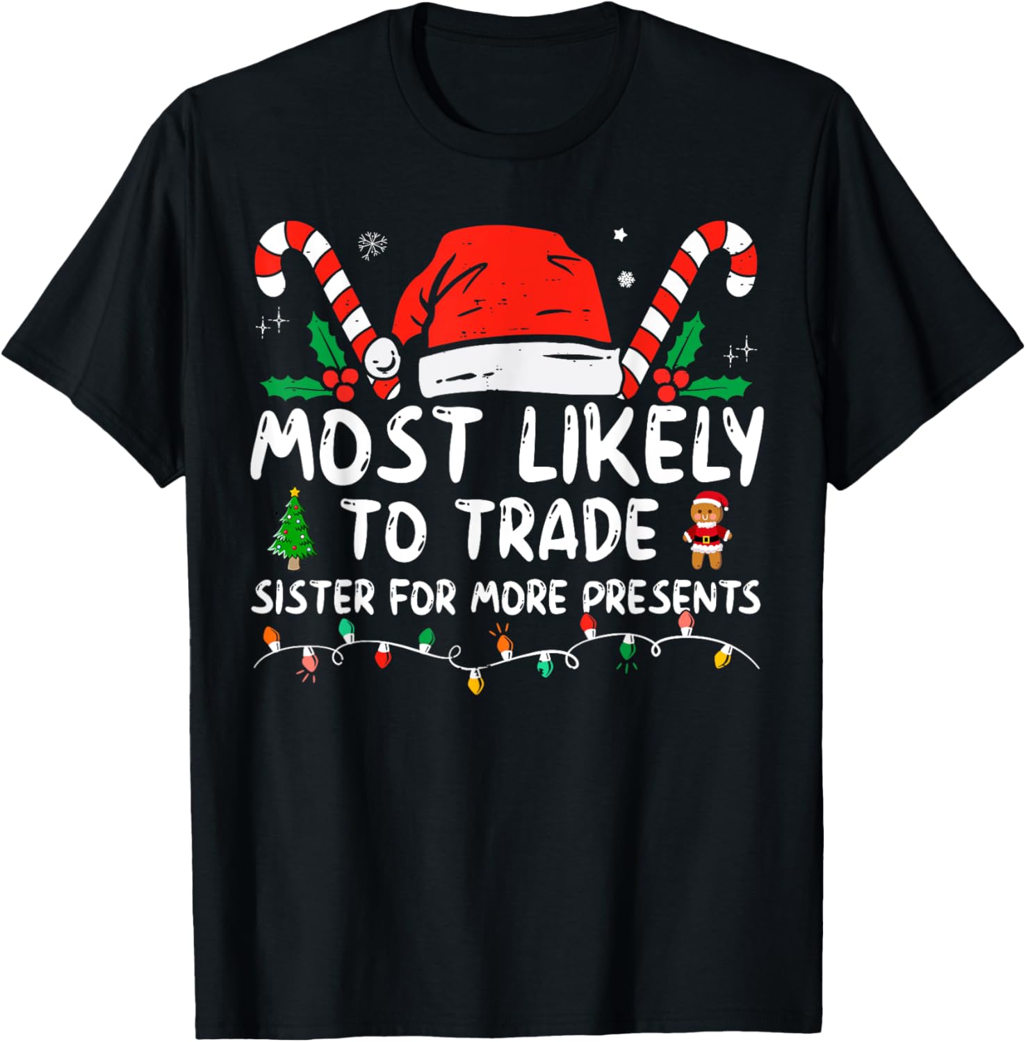 Most Likely To Trade Sister For More Presents Family Xmas T-Shirt - T-Shirt | Black