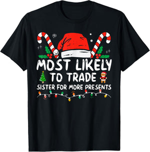 Most Likely To Trade Sister For More Presents Family Xmas T-Shirt - T-Shirt | Black