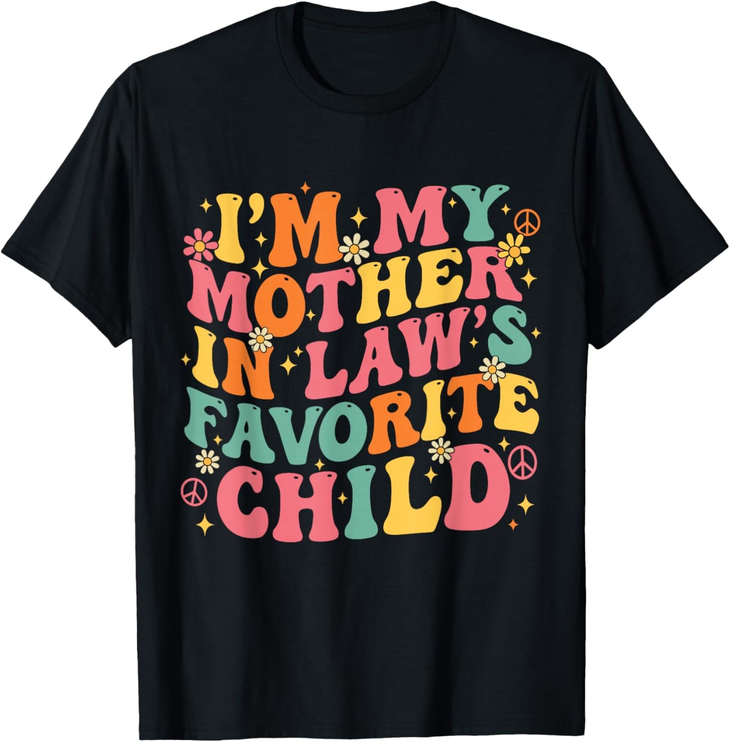 Retro Groovy Funny I'm My Mother in Law's Favorite Child T-Shirt - T-Shirt | Black