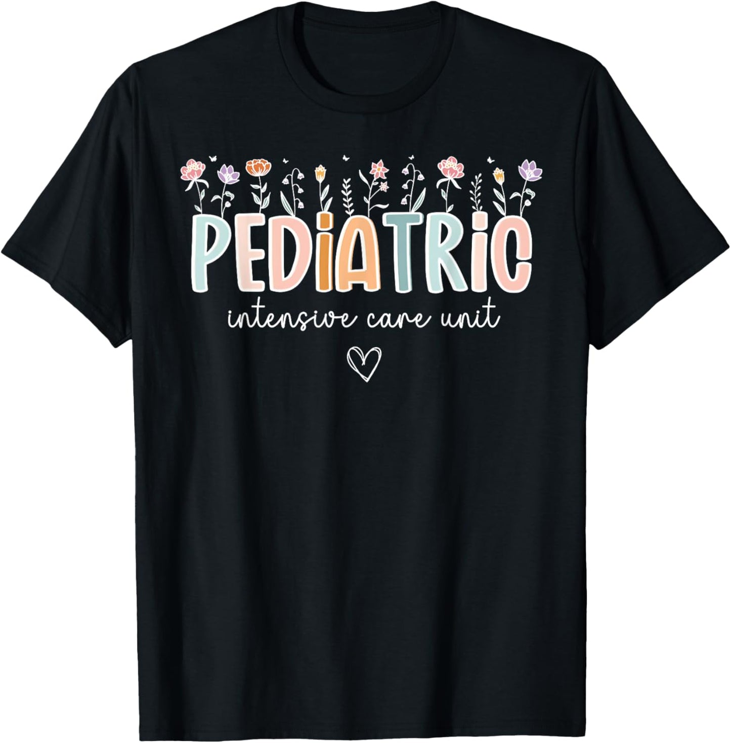 Floral Pediatric Intensive Care Unit PICU NICU ICU Nurse T-Shirt - T-Shirt | Black