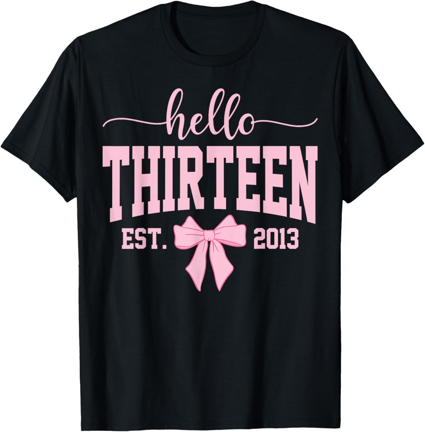 Hello Thirteen Est 2013 Coquette Bow 13th Birthday Girl T-Shirt - T-Shirt | Black