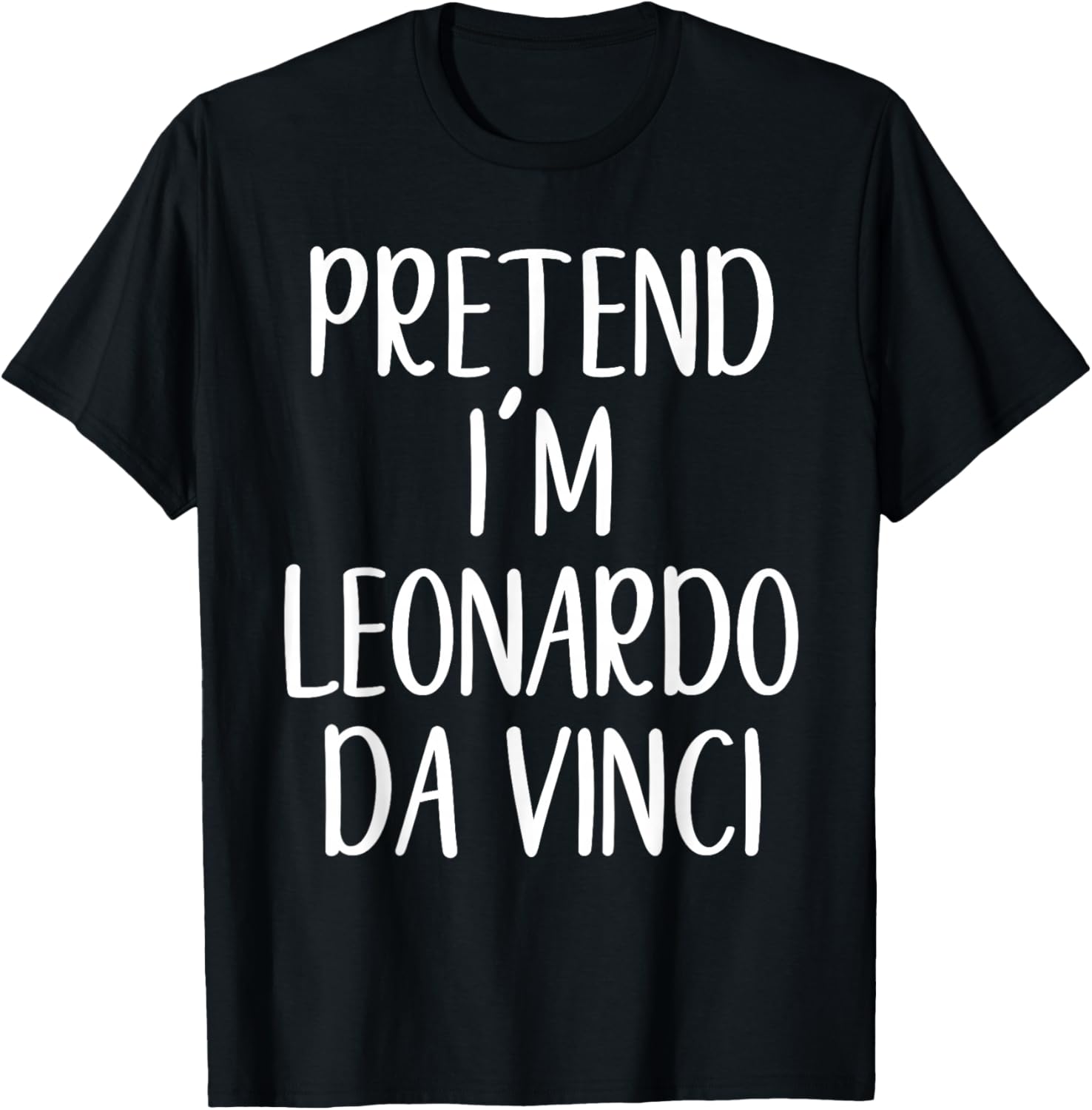 Pretend I'm Leonardo Da Vinci Costume Halloween Easy Adult T-Shirt - T-Shirt | Black
