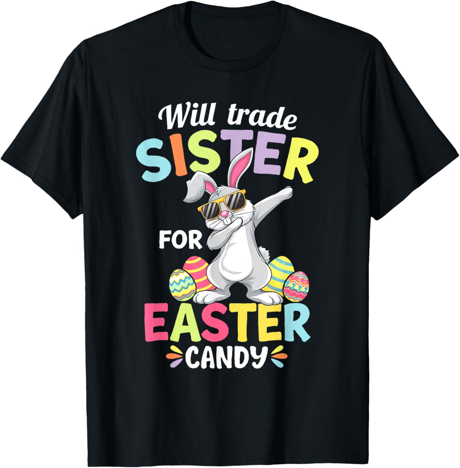 Will Trade Little Sister For Easter Candy Apparel Funny Girl T-Shirt - T-Shirt | Black