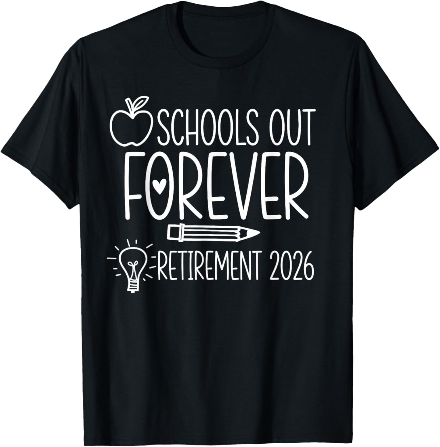 Schools Out Forever Retirement 2026 Retired Teacher Summer T-Shirt - T-Shirt | Black