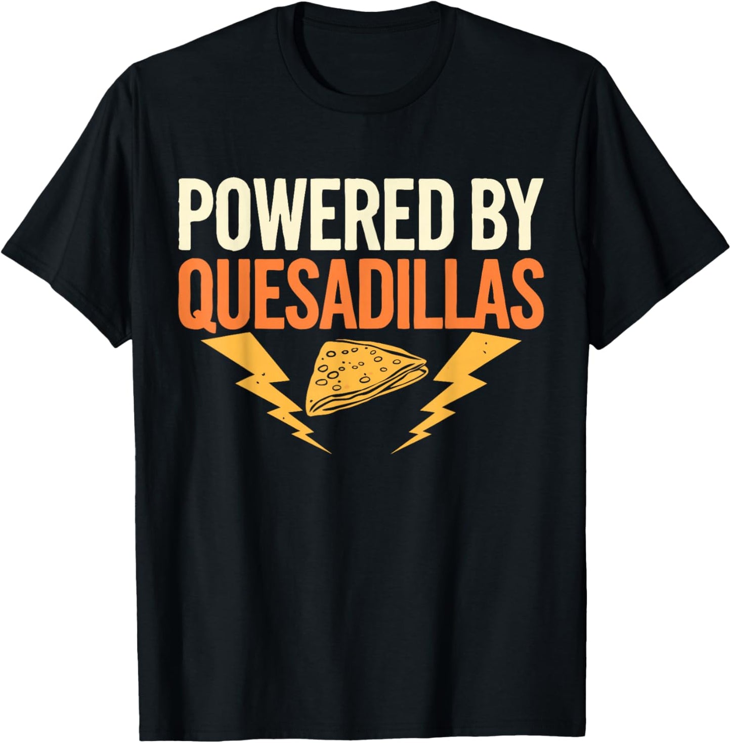 Mexican Food Powered By Quesadillas T-Shirt - T-Shirt | Black