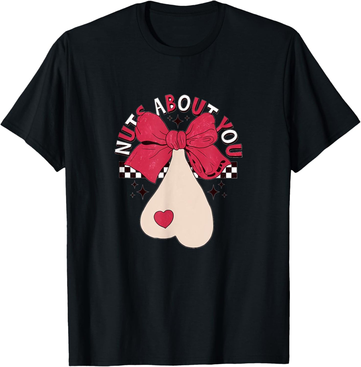 Nuts About You - Funny Valentine Adult Joke T-Shirt - T-Shirt | Black