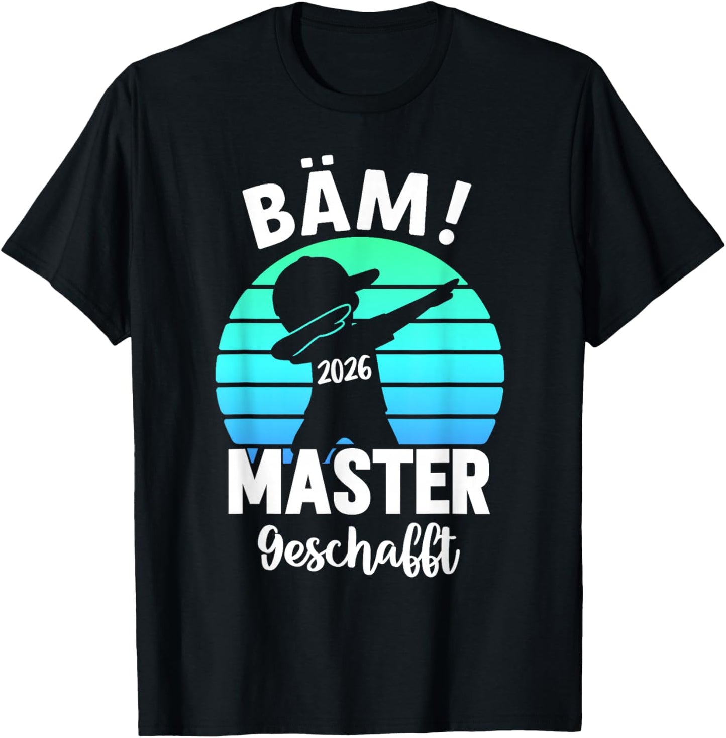 Bäm Master Geschafft 2026 Masterabschluss T-Shirt - T-Shirt | Black