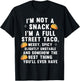 I'm Not A Snack I'm A Full Street Taco Messy Spicy Unstable T-Shirt - T-Shirt | Black