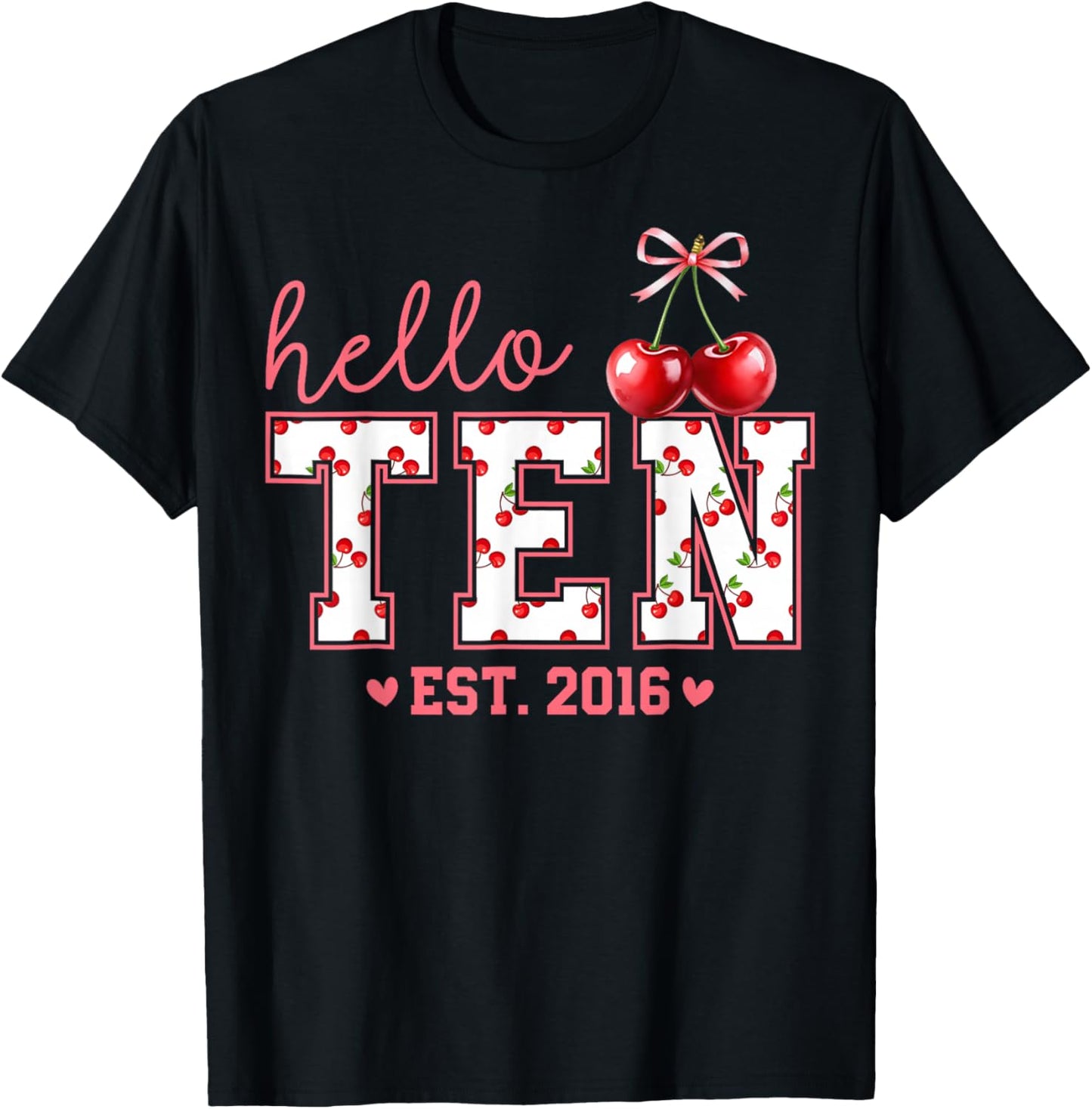 Hello Ten EST 2016 Coquette Bow Cherry 10th Birthday Girl T-Shirt - T-Shirt | Black