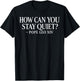 How Can You Stay Quiet Funny Pope Leo XIV Quote T-Shirt - T-Shirt | Black